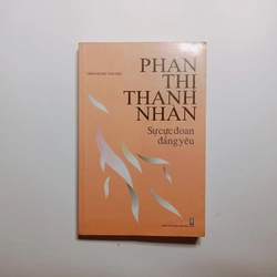 Sự Cực Đoan Đáng Yêu - Phan Thị Thanh Nhàn
Chân dung văn học

