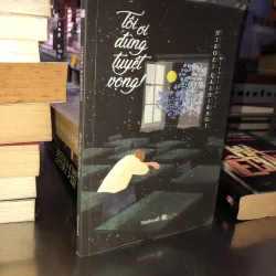 Tôi ơi đừng tuyệt vọng! - Hiroki Kashiragi