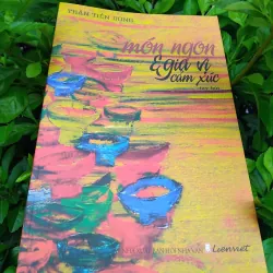 Món ngon và gia vị cảm xúc tùy bút của Tràn Tiến Dũng 