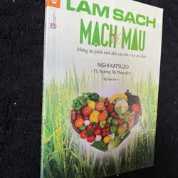 Làm sạch mạch và máu.- Nishi Katsuzo, một chuyên gia về y học tự nhiên.