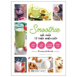 Smoothie Giải Pháp Từ Thiên Nhiên Giúp Giảm Cân, Thải Độc, Phòng Bệnh, Sống Lâu - Farnoosh Brock 144762