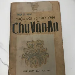 Cuộc đời và Thơ văn Chu Văn An – Tác giả: Trần Lê Sáng