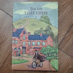 Tạm biệt thầy Chips - James Hilton - Tiểu thuyết