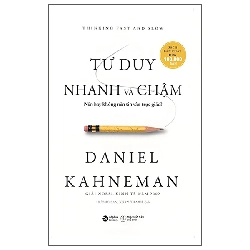 Tư Duy Nhanh Và Chậm - Thinking Fast And Slow - Khổ Nhỏ (2025) - Daniel Kahneman