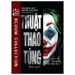 Thuật Thao Túng - Góc Tối Ẩn Sau Mỗi Câu Nói - Wladislaw Jachtchenko 188538