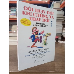 Cuộc sống thay đổi khi chúng ta thay đổi - Andrew Matthews 362534