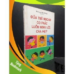 (TẶNG BOOKMARK) Đứa trẻ ngoan có phải luôn nghe lời cha mẹ? Nobuyoshi HIRAI 2022 mới 90% bẩn nhẹ RBK.ASB0309