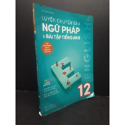 [Phiên Chợ Sách Cũ] Luyện chuyên sâu ngữ pháp và bài tập tiếng anh 12, cong bìa 2019 2303
