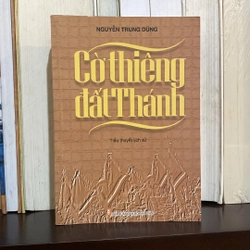 CỜ THIÊNG ĐẤT THÁNH, TIỂU THUYẾT LỊCH SỬ, XB 2007