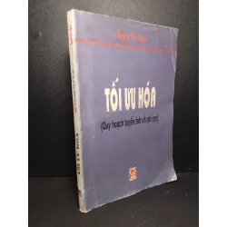 Tối ưu hóa quy hoạch tyến tính và rời rạc mới 80% bẩn bìa, ố vàng 1998 Nguyễn Đức Nghĩa HCM2103 GIÁO TRÌNH, CHUYÊN MÔN