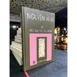 NGUYỄN KHẢI VỀ TÁC GIẢ VÀ TÁC PHẨM