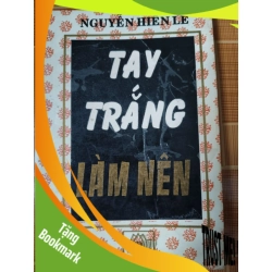 (TẶNG BOOKMARK) Tay trắng làm nên - 1995 - 279 trang (rách trang mục lục) - KỸ NĂNG - SLSCTPHUNGHUNGSLSCTRBK3112-135