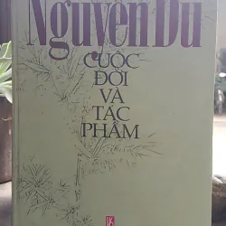 NGUYỄN DU CUỘC ĐỜI & TÁC PHẨM - NGUYỄN THẠCH GIANG, TRƯƠNG CHÍNH
