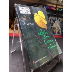Bến cấm trong rừng mới 80% bẩn có dấu mộc và viết nhẹ trang đầu 2008 Lê Tiến Dị HPB0906 SÁCH VĂN HỌC