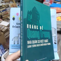 Sách: Hoàng đế Quang Trung - Nhà quân sự kiệt xuất danh tướng bách chiến bách thắng (A1) 733406