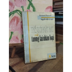 Thế giới ngày nay và tương lai nhân loại - Nguyễn Hiến Lê dịch