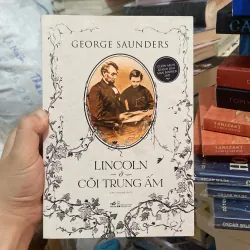 (Văn học hiện đại) - Lincoln ở cõi Trung Ấm - George Saunders