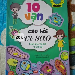 10 Vạn Câu Hỏi Vì Sao "Khám Phá Thế Giới Vi Sinh Vật