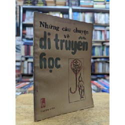 Những câu chuyện về di truyền học - Nguyễn Ngọc Hải