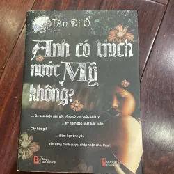 Anh có thích nước mỹ ko - tân di ổ - ngôn tình trung quốc tiểu thuyết 