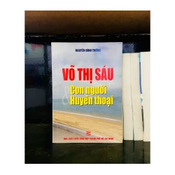 Võ Thị Sáu con người & huyền thoại - Nguyễn Đình Thống