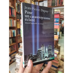 Pour un catastrophisme éclairé - Jean-Pierre Dupuy