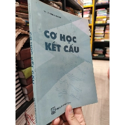 Cơ Học Kết Cấu - TS. Lê Trung Cương