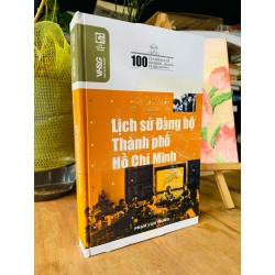 100 câu hỏi đáp về Gia Định-Sài Gòn TP. Hồ Chí MInh: Lịch sử Đảng bộ TP. Hồ Chí MInh 183353