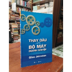 Thay dầu cho bộ máy doanh nghiệp - Giles Johnston