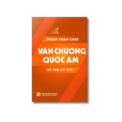 Văn Chương Quốc Âm Về Thế Kỷ XIX - Phan Trần Chúc