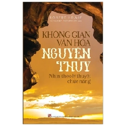 Không Gian Văn Hóa Nguyên Thủy - Nhìn Theo Lý Thuyết Chức Năng - Robert Lowie ASB.PO Oreka Blogmeo 230225