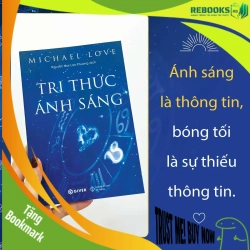 (TẶNG BOOKMARK) Tri Thức Ánh Sáng - Michael Love - KỸ NĂNG