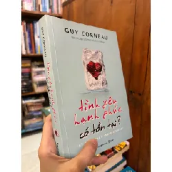 Tình yêu hạnh phúc có tồn tại ? - Guy Corneau