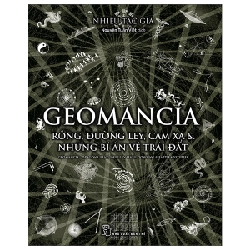 Geomancia - Rồng, đường Ley, cảm xạ và các bí ẩn trên Trái Đất - Nhiều tác giả 2023 New 100% HCM.PO 47335