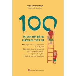 100 sai lầm bố mẹ khiến con thất bại - Olga Makhovskaya STB2694 Mẹ và bé