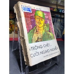 Trông chết ... cười ngạo nghễ 1986 mới 50% ố vàng tróc gáy V TiTop HPB0906 SÁCH VĂN HỌC Rebooks.vn