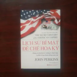 [Sách Kinh Tế] Lịch Sử Bí Mật Đế Chế Hoa Kỳ (John Perkins) - Sát Thủ Kinh Tế 976465