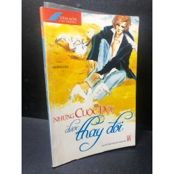 Những cuộc đời được thay đổi Quang Huy năm 2007 mới 70% bẩn ố nhẹ có ký tên ở đầu sách HPB.HCM2311 28941