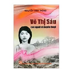 Võ Thị Sáu - Con người và huyền thoại (2017) - Nguyễn Đình Thống