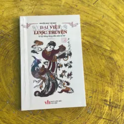 ĐẠI VIỆT LƯỢC TRUYỆN từ kỷ Hồng Bàng đến nhà Lê Sơ- NGUYỄN NGỌC TUỆ MINH