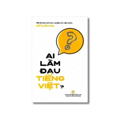 Ai làm đau Tiếng Việt? - Hồ Xuân Mai Vanvosach