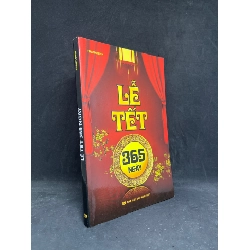 (TẶNG BOOKMARK) Lễ Tết 365 Ngày (2011) - Thanh Bình new 90% RBK.ASB1406
