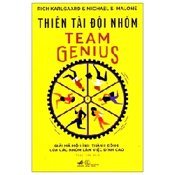 Thiên Tài Đội Nhóm - Giải Mã Mô Hình Thành Công Của Các Nhóm Làm Việc Đỉnh Cao - Rich Karlgaard, Michael S. Malone (Mới 100%) Quản trị, lãnh đạo, Nhã Nam - SÁCH ĐẠI HỌC