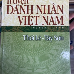 Truyện danh nhân Việt Nam. Thời Lê Tây Sơn (sách lịch sử, văn hoá)