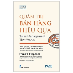 Quản Trị Bán Hàng Hiệu Quả - Sales Management That Works - Frank V. Cespedes