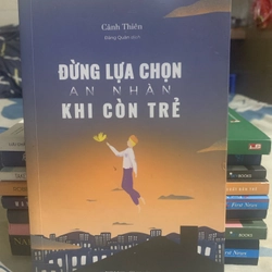 Đừng Lựa Chọn An Nhàn Khi Còn Trẻ