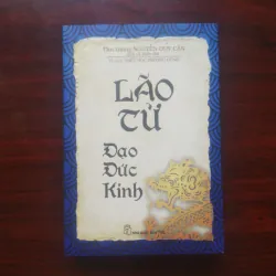 [Sách Minh Triết Phương Đông] Lão Tử - Đạo Đức Kinh (Thu Giang Nguyễn Duy Cần)