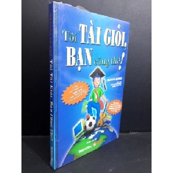 (TẶNG BOOKMARK) Tôi tài giỏi bạn cũng thế mới 95% còn seal, bẩn nhẹ RBK2811 Adam Khoo KỸ NĂNG