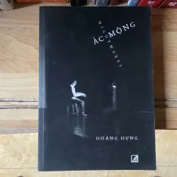 Ác mộng - Hoàng Hưng (ghi lại những trải nghiệm và tâm trạng của tác giả trong hơn