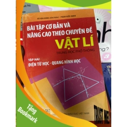 (TẶNG BOOKMARK) Bài Tập Cơ Bản Và Nâng Cao Theo Chuyên Đề Vật Lí, Điện Từ Học, Quang Hình Học (Tập 2) - Vũ Văn Hùng, Phạm Kiều Oanh 2011 Tham khảo - luyện thi RBK-AK1T1